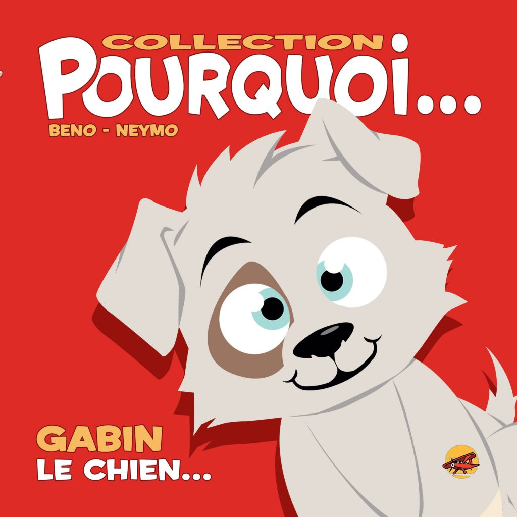 Collection Pourquoi… Gabin, le chien